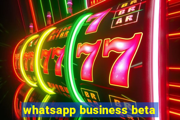 whatsapp business beta